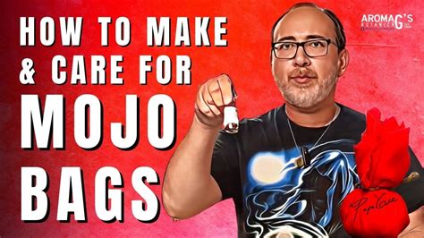 How to Make and Care for Mojo Bags .
